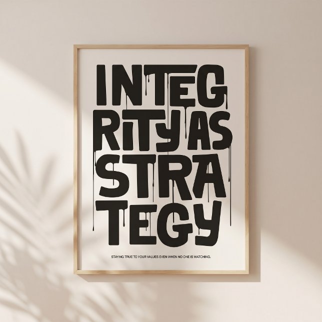 Póster Integrity As Strategy - Typography Print |Wall Art (Quiet design. Strong message about integrity.)