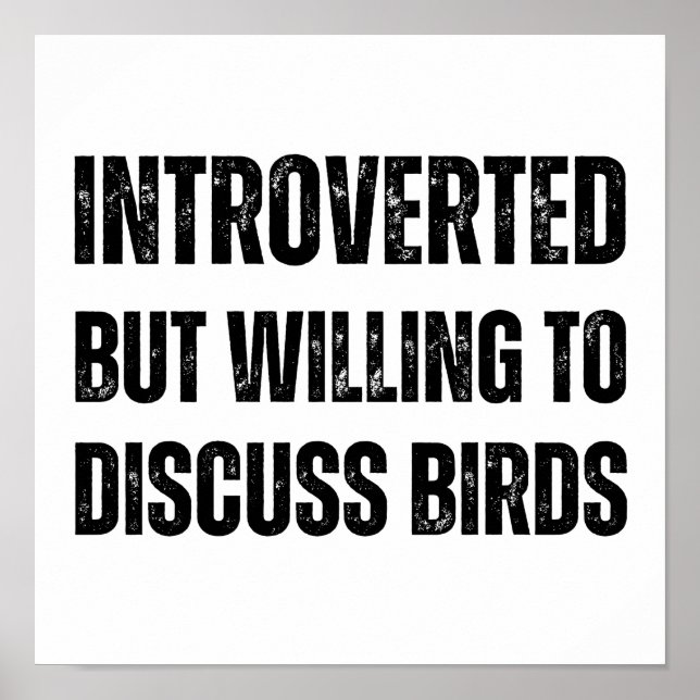 Póster Introvertido Pero Dispuesto A Discutir Las Aves (Frente)