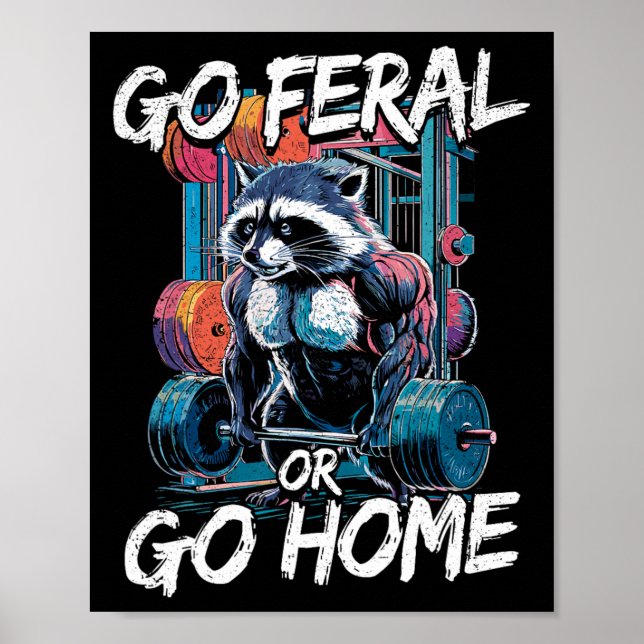 Póster Ir Feral O Ir A Casa Bodybuilding Gym Raccoon Weig (Frente)