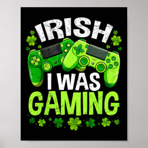 Póster Irlandés Estaba Jugando Divertido Día de San Patri