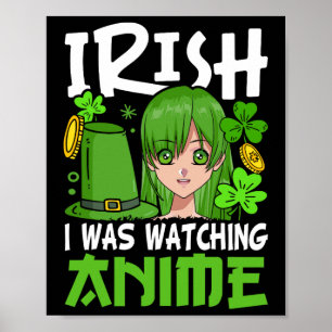 Póster Irlandés Estaba Viendo A Anime Funny St Patricks D