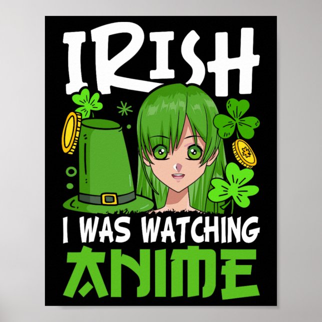 Póster Irlandés Estaba Viendo A Anime Funny St Patricks D (Frente)