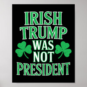 Póster Irlandés Trump No Era Presidente Divertido Anti Tr