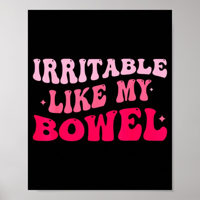 Póster Irritable Like My Bowel Ibs Funny Mems  (Frente)
