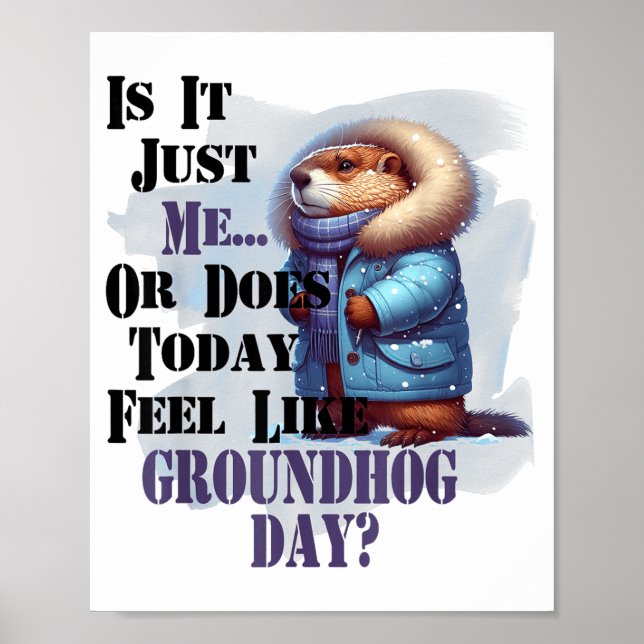 Póster Is It Me Or Does Today Feel Like Groundhog Day - F (Frente)
