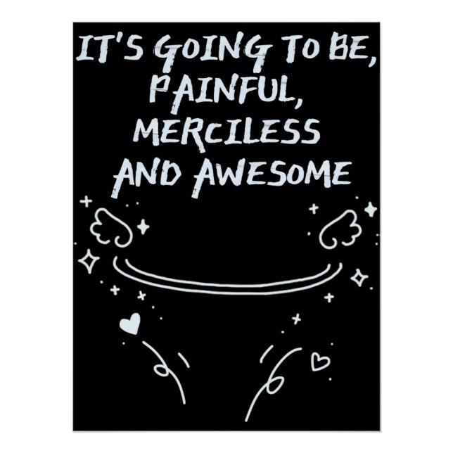 Póster It`s Going To Be, Painful, Merciless and Awesome  (Anverso)