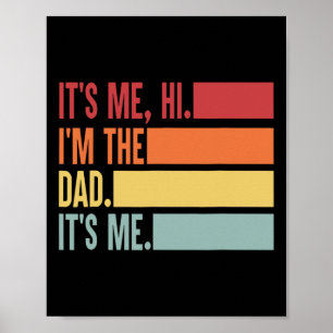 Póster It&#; s Me Hi I&#; m The Dad It&#; s Me Fathers Da