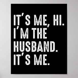 Póster It&#; s Me Hi I&#; m The Husnd It&#; s Me For Dad
