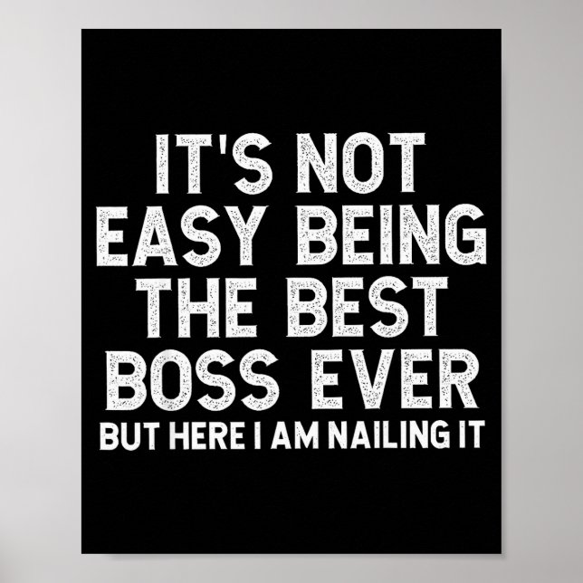Póster It’s Not Easy Being The Boss Ever Funny Quote  (Frente)