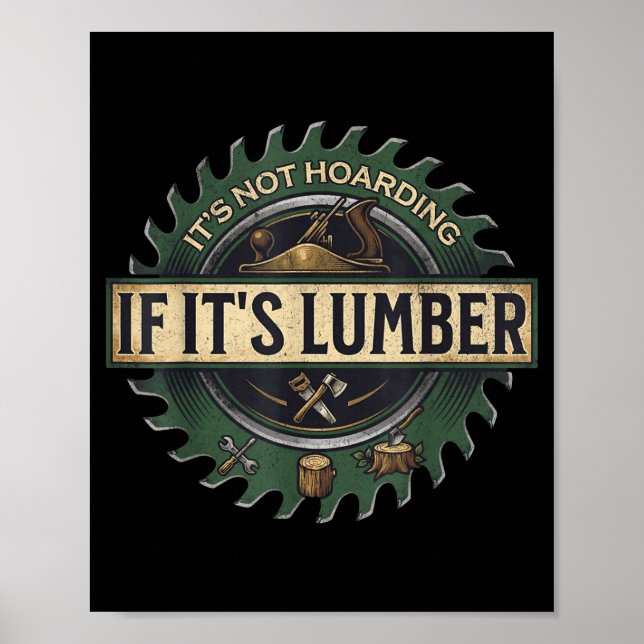 Póster It’s Not Hoarding If It’s Lumber Funny Woodworking (Frente)