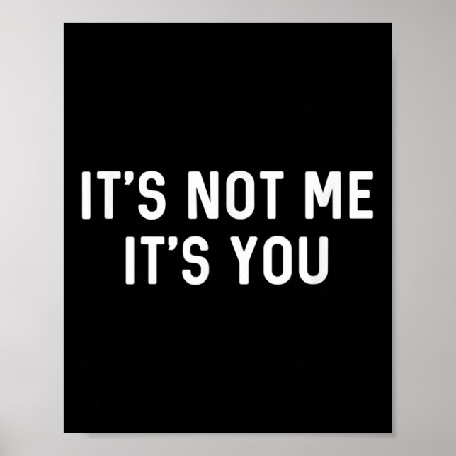 Póster It’s Not You It’s Me Ironic Quote Insult  (Frente)