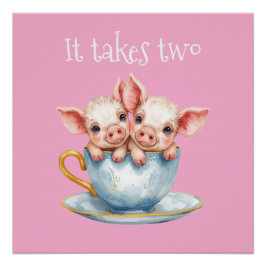 Póster It Takes Two Teacup Piglets