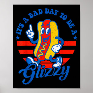 Póster Its A Bad Day To Be A Glizzy Funny 4th Of July Hot