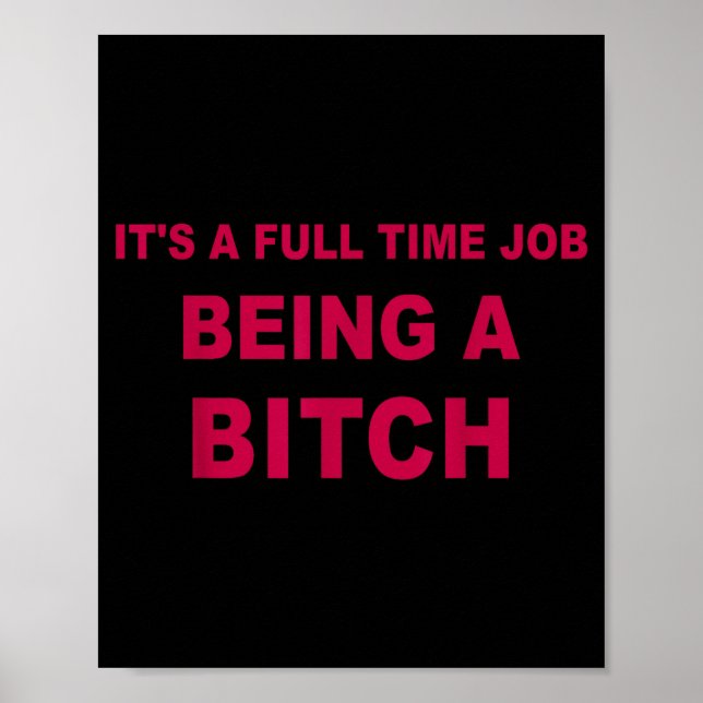 Póster It's A Full Time Job Being A Funny Quotes  (Frente)