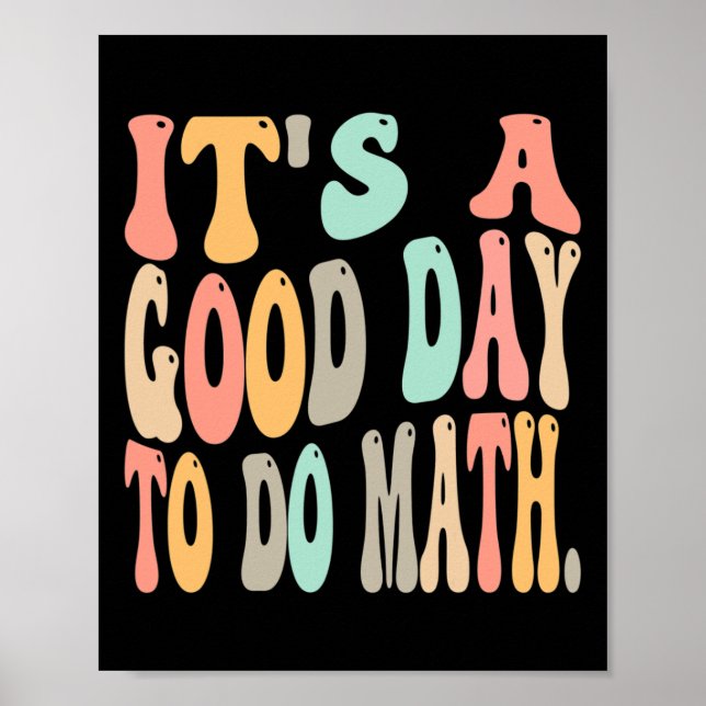 Póster It's A Good Day To Do Math For Math Fun Math Teach (Frente)