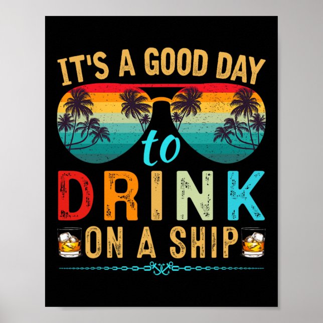 Póster It's A Good Day To Drink On A Ship Cruise Trip Vac (Frente)