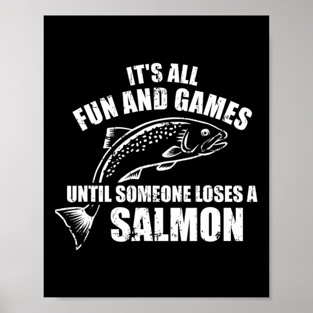 Póster It's All Fun And Games Until Someone Loses A Salmo (Frente)