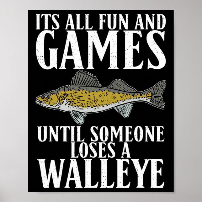 Póster Its All Fun Until Someone Loses A Walleye Hunting  (Frente)