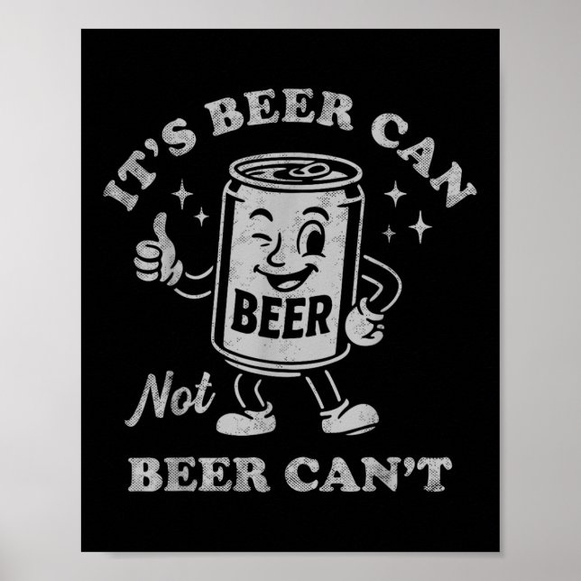 Póster Its Beer Can Not Beer Cant Funny Drinking Womens M (Frente)