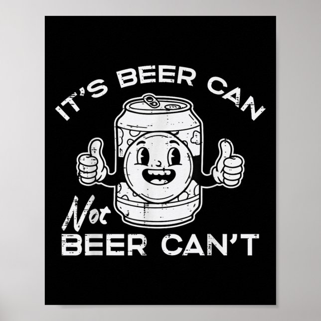 Póster Its Beer Can Not Cant Funny Saying Sarcastic Dad M (Frente)