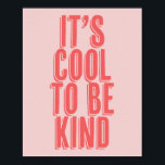Póster It's Cool to be Kind Pink and Red<br><div class="desc">It's Cool to be Kind Pink and Red</div>