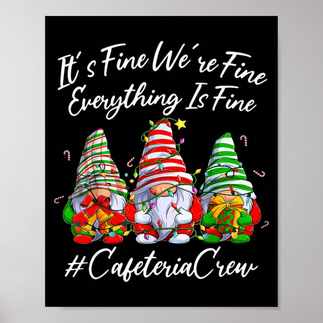 Póster It's Fine I'm Fine Everything Cafeteria Crew Gnome (Frente)