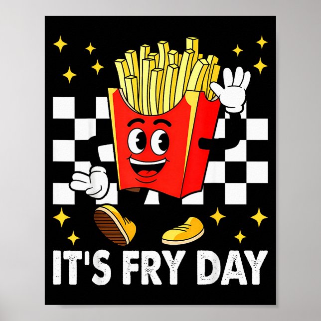 Póster It's Fry Day - Funny French Fries Fast Food  (Frente)