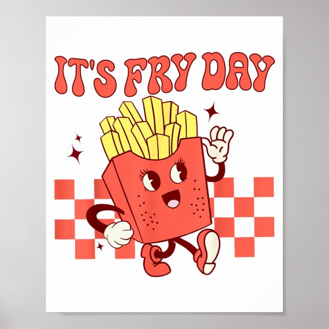 Póster It's Fry Day - Funny French Fries Fast Food  (Frente)