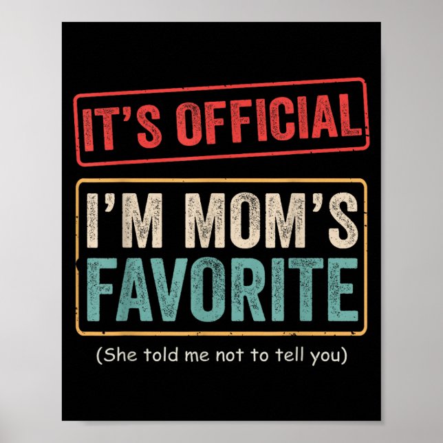 Póster It's I'm Mom's Favorite Child Funny Family Humor  (Frente)
