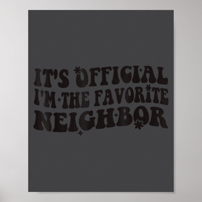 Póster It's I'm The Favorite Neighbor Funny Groovy  (Frente)