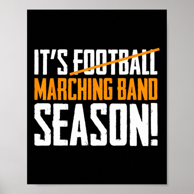 Póster It's Marching Band Season Not Football  (Frente)
