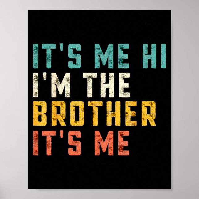Póster It's Me Hi I'm The Brother It's Me Funny Daddy Dad (Frente)