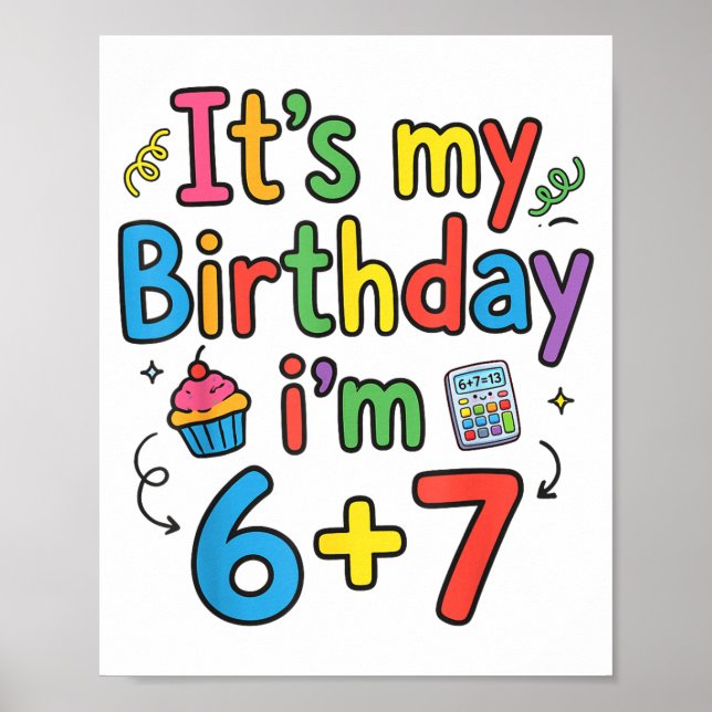 Póster It's My Birthday I'm 6 7 Six Seven Teenager Funny  (Frente)