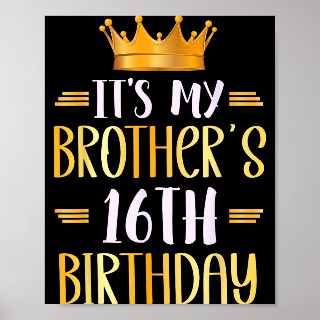 Póster It's My Brother's 16th Birthday Happy 16 Years Old (Frente)