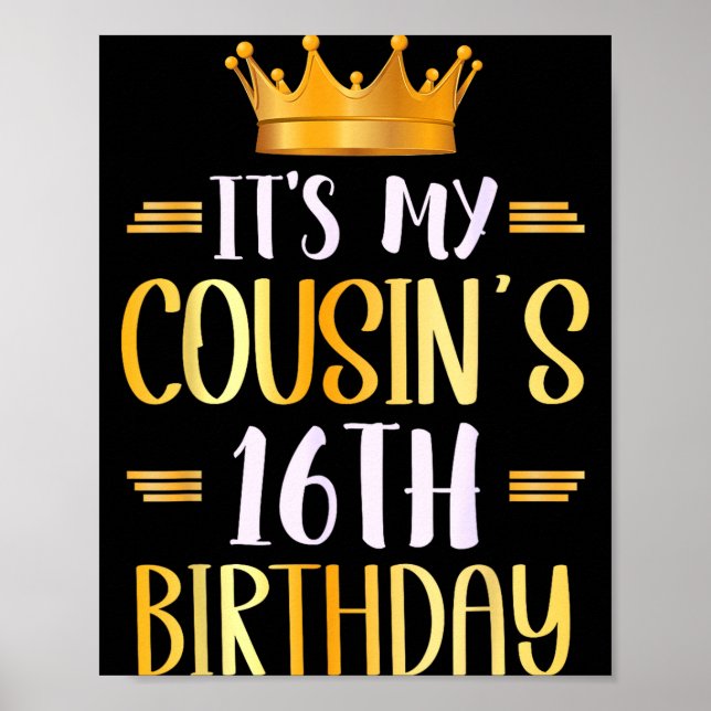 Póster It's My Cousin's 16th Birthday Happy 16 Years Old  (Frente)