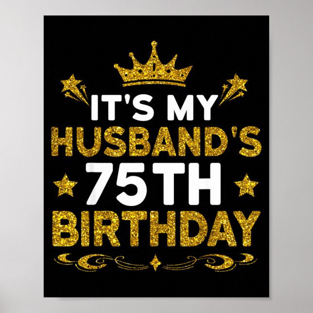 Póster Its My Husbands 75th Birthday Happy Birthday 75 Ye (Frente)