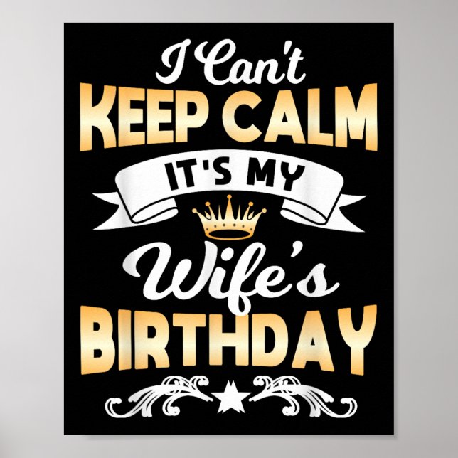 Póster It's My Wife's Birthday Shirt I Can't Keep Calm Wi (Frente)