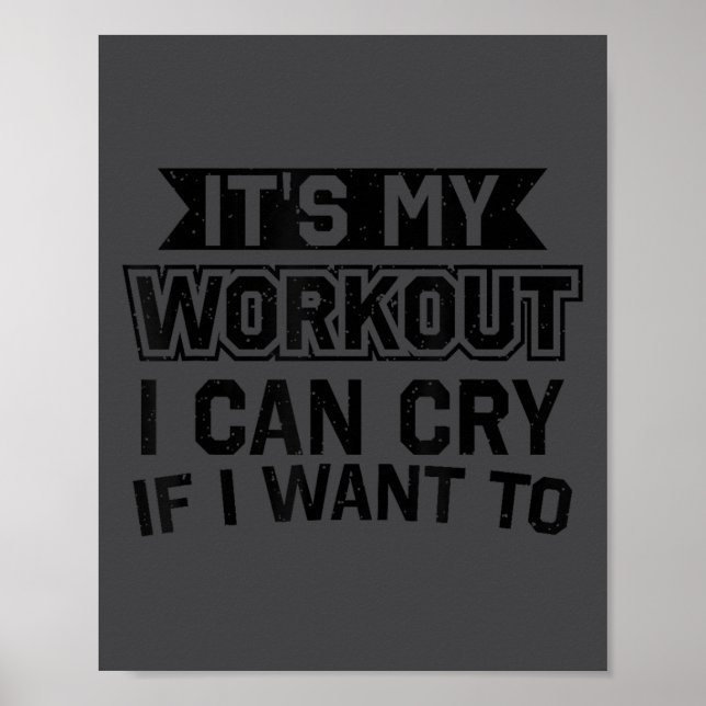 Póster It's My Workout I Can Cry If I Want To - Funny Gym (Frente)