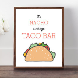 Póster It's Nacho Average Taco Bar Sign Mexican Fiesta
