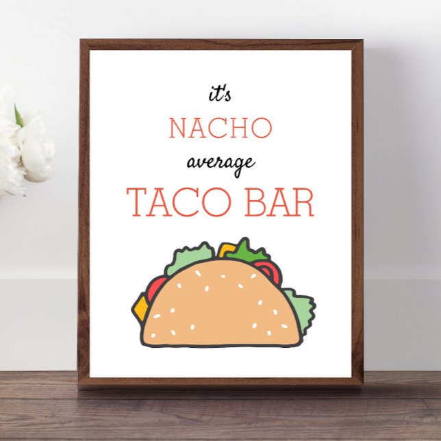 Póster It's Nacho Average Taco Bar Sign Mexican Fiesta (Subido por el creador)