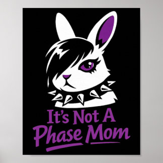 Póster Its Not A Phase Mom Funny Emo Easter Rabbit 