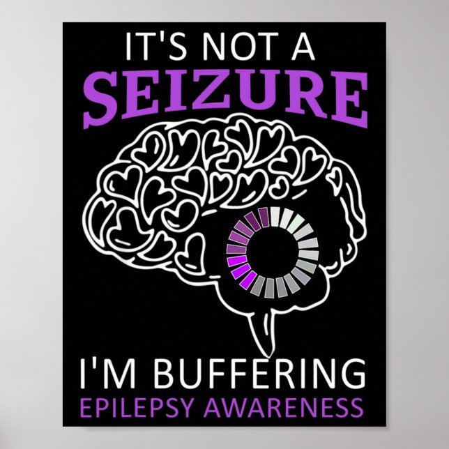 Póster It's Not A Seizure I'm Buffering Epilepsy Awarenes (Frente)