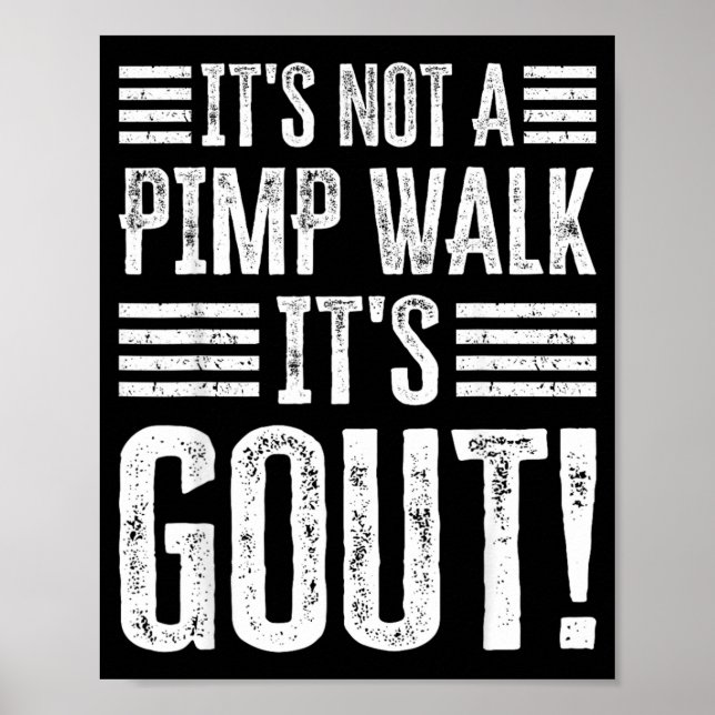 Póster Its Not A Walk Its Gout Funny Art (Frente)