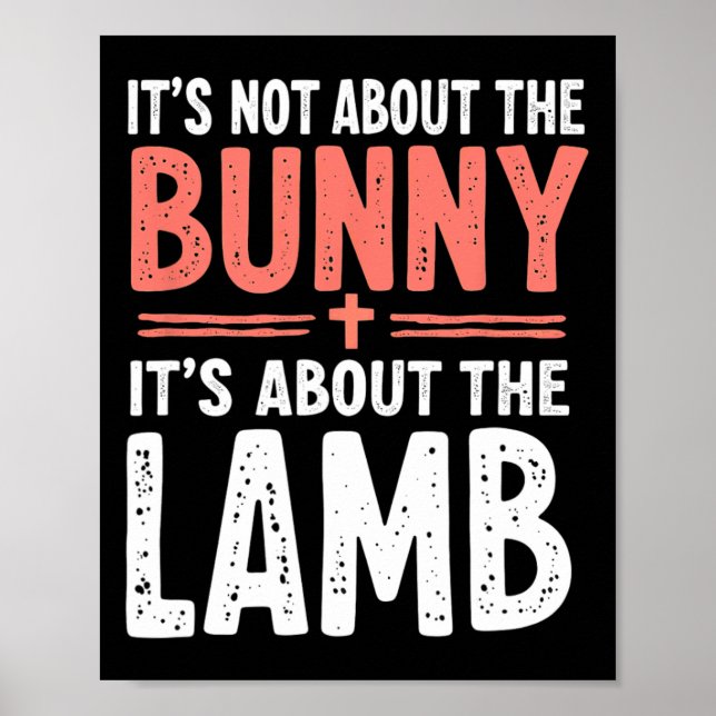 Póster It's Not About The Bunny It's About Lamb Easter Ch (Frente)