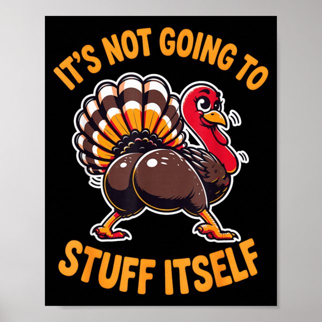 Póster Its Not Going To Stuff Itself Adult Humor Thanksgi (Frente)