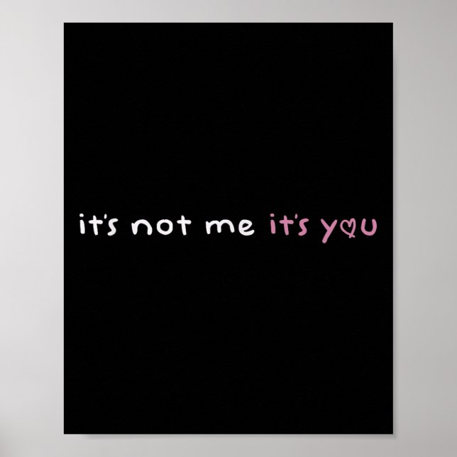 Póster It's Not Me It's You Nk Pastel Cute Dark Humor Fun (Frente)