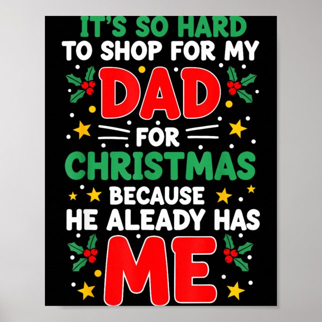 Póster It's So Hard To Shop For My Dad Christmas Because  (Frente)