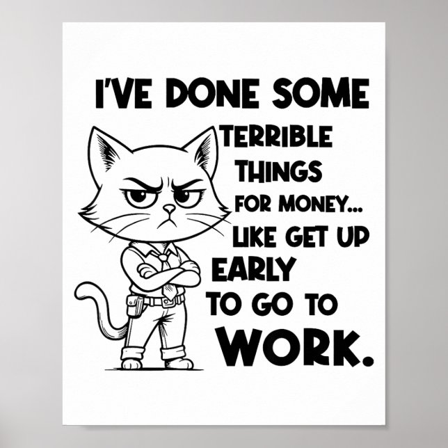 Póster I've Done Some Terrible Things For Money Like Gett (Frente)