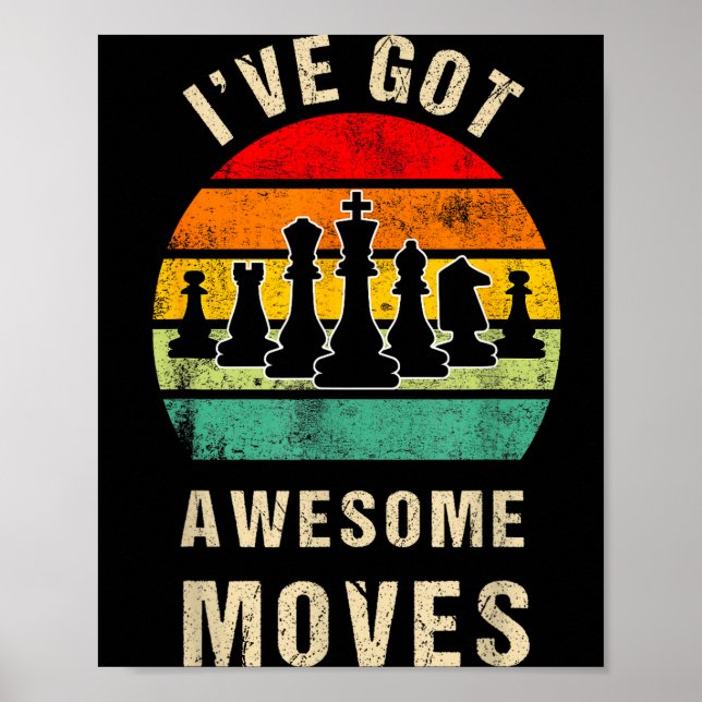 Póster I've Got Awesome Moves Chess Player Funny Chess Pl (Frente)