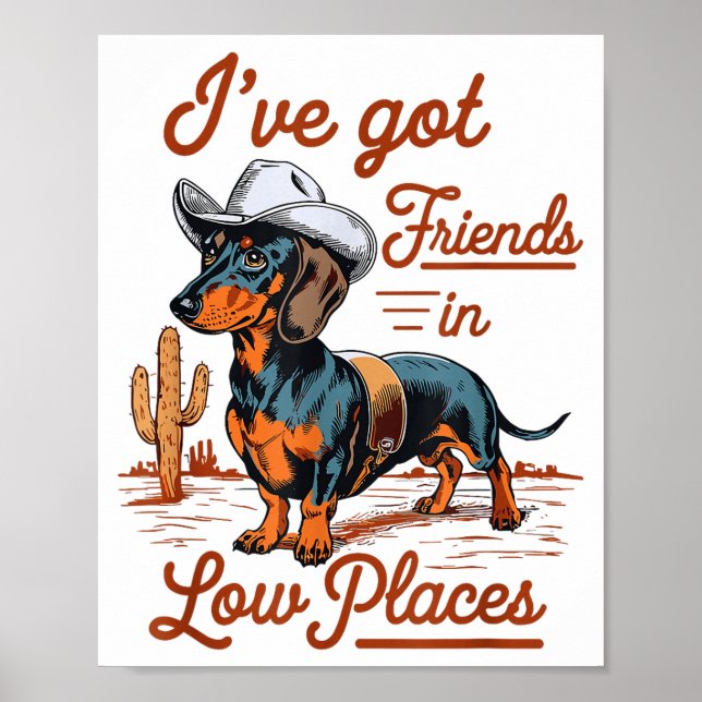 Póster I've Got Friends In Low Places Funny Dachshund Wie (Frente)